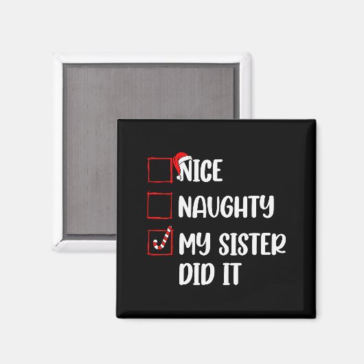 Christmas Nice Naughty Sister Did It Xmas Family B Magnet (Vorderseite/Rückseite)