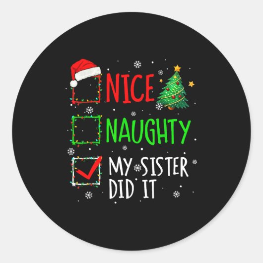 Christmas Nice Naughty Sister Did It Xmas Family B Runder Aufkleber (Vorderseite)