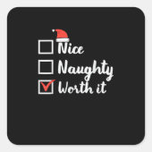 Christmas Nice Naughty Worth It Funny Quadratischer Aufkleber (Vorderseite)