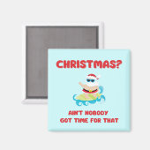 Christmas? Niemand Got Zeit für diesen Witz Magnet (Vorderseite/Rückseite)