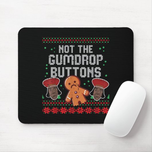 Christmas Not The Gumdrop Buttons Funny Ugly Xmas  Mousepad (Mit Mouse)