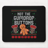 Christmas Not The Gumdrop Buttons Funny Ugly Xmas  Mousepad (Vorne)