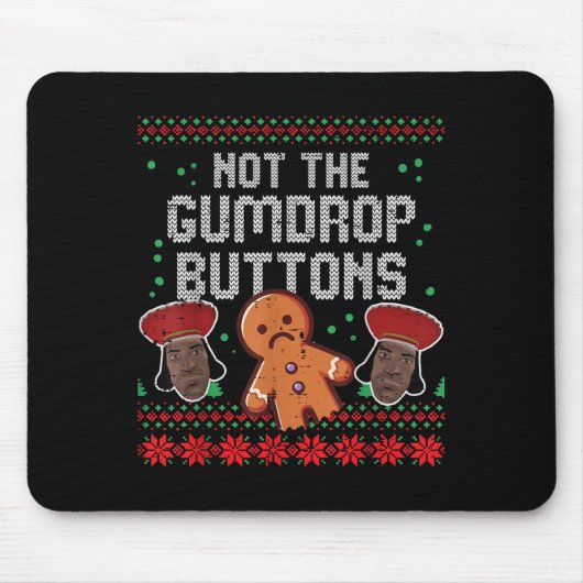 Christmas Not The Gumdrop Buttons Funny Ugly Xmas Mousepad (Vorne)