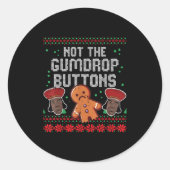 Christmas Not The Gumdrop Buttons Funny Ugly Xmas Runder Aufkleber (Vorderseite)
