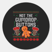 Christmas Not The Gumdrop Buttons Funny Ugly Xmas Runder Aufkleber (Vorderseite)