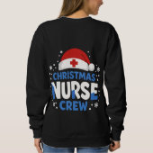 Christmas Nurse Crew – Funny Holiday Nurse T-Shirt Sweatshirt (Rückseite)