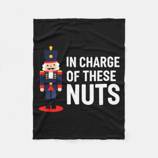 Christmas Nutcracker In Charge Of These Nuts Funny Fleecedecke (Vorderseite)
