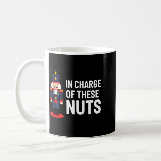 Christmas Nutcracker In Charge Of These Nuts Funny Kaffeetasse (Links)
