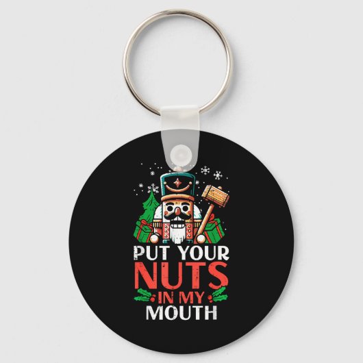 Christmas Nutcracker Put Nuts My Mouth Xmas Humor Schlüsselanhänger (Vorderseite)