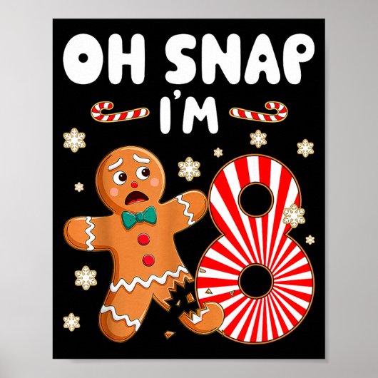 Christmas Oh Snap 8 Year Old Gingerbread Man 8th B Poster (Vorne)