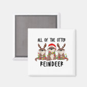 Christmas Otters Cute All Of The Otter Reindeer Magnet (Vorderseite/Rückseite)