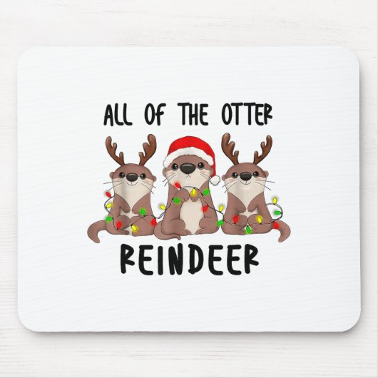Christmas Otters Cute All Of The Otter Reindeer Mousepad (Vorne)