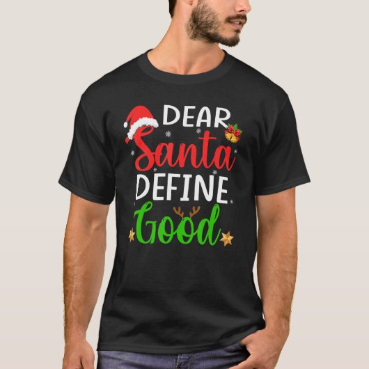 Christmas Pajama Family Dear Santa Define Good T-Shirt (Vorderseite)