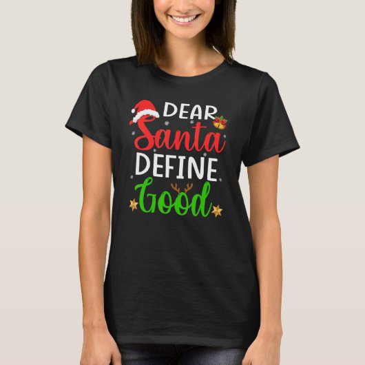 Christmas Pajama Family Dear Santa Define Good T-Shirt (Vorderseite)