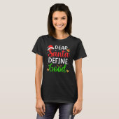 Christmas Pajama Family Dear Santa Define Good T-Shirt (Vorne ganz)