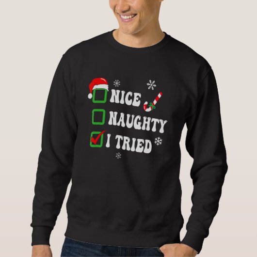 Christmas Pajama Lights Nice Naughty I Tried Holid Sweatshirt (Vorderseite)