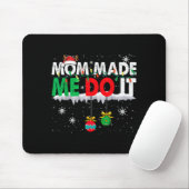 Christmas Pajamas Family Matching - Mom Made Me Do Mousepad (Mit Mouse)