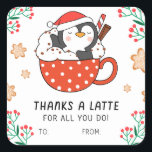 Christmas Penguin Dank a Latte Quadratischer Aufkleber<br><div class="desc">Überraschen Sie Ihre Lieblings-Lehrerin,  Krankenschwester,  Angestellter,  etc in diesem Jahr mit einem besonderen Geschenk und kleiden Sie es mit diesem niedlichen "dank einer Latte" Aufkleber.</div>