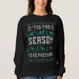 Christmas Pregnancy Announcement 'Tis The Season Sweatshirt