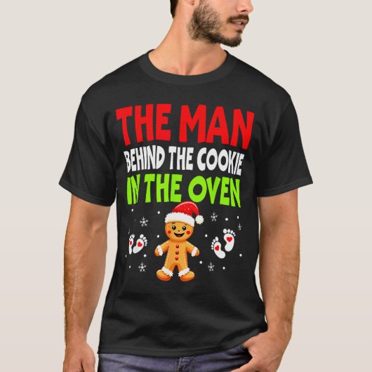 Christmas Pregnancy The Man Behind The Cookie In T T-Shirt (Vorderseite)