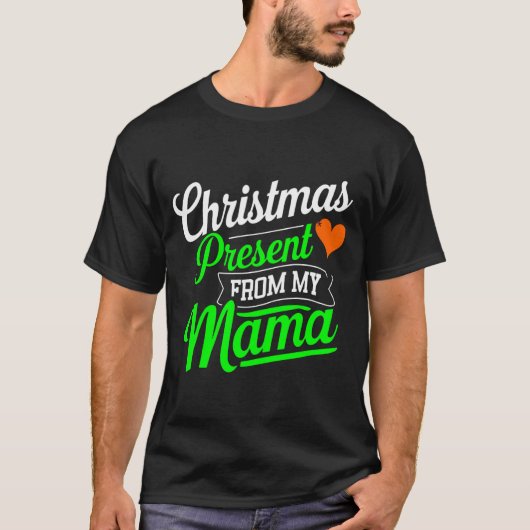 Christmas Present From My Mama Digital Art T Shirt (Vorderseite)
