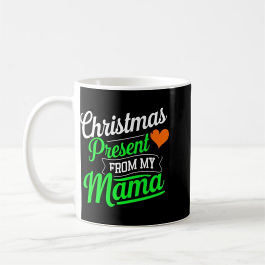 Christmas Present From My Mama Digital Art T Shirt Kaffeetasse (Links)