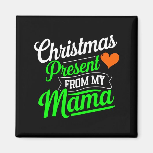 Christmas Present From My Mama Digital Art T Shirt Magnet (Vorne)