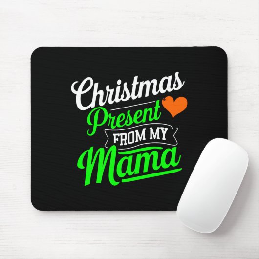 Christmas Present From My Mama Digital Art T Shirt Mousepad (Mit Mouse)