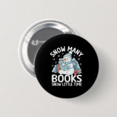 Christmas Reading Snowman So Many Books Men Women  Button (Vorne & Hinten)