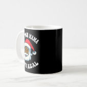 Christmas Santa Ask Your Mama If I'm Real Black Cl Kaffeetasse (Vorderseite Links)
