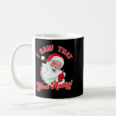 Christmas Santa I Saw That You Nasty Funny Santa C Kaffeetasse (Links)