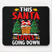 Christmas Santa Loves Going Down Chimney Funny Xma Mousepad (Vorne)