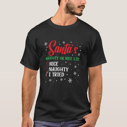 Christmas Santa s Naughty Or Nice List I Tried T-Shirt (Vorderseite)