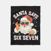 Christmas Santa Says 6 7 Six Seven Gen Z Alpha Mem Fleecedecke (Vorderseite)