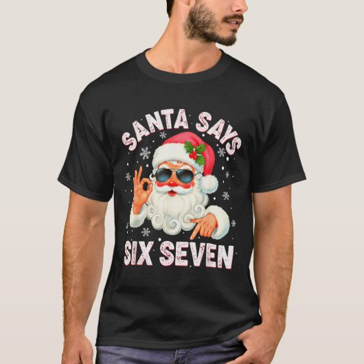 Christmas Santa Says 6 7 Six Seven Gen Z Alpha Mem T-Shirt (Vorderseite)