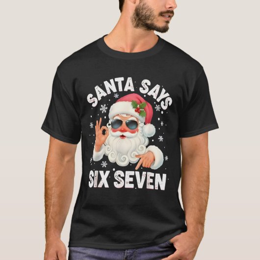 Christmas Santa Says 6 7 Six Seven Gen Z Alpha Mem T-Shirt (Vorderseite)