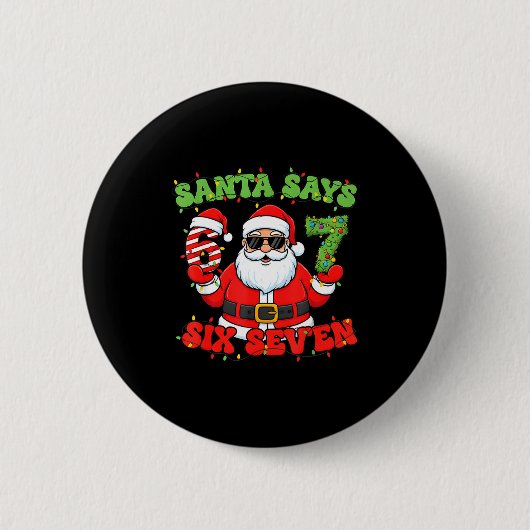 Christmas Santa Says 6 7 Six Seven Meme Number 67  Button (Vorderseite)
