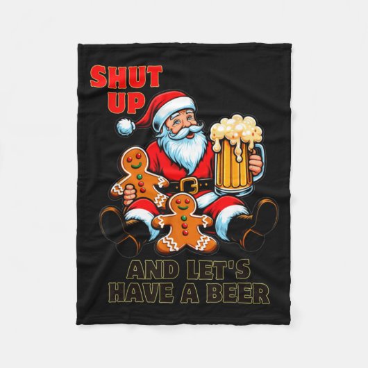 Christmas Santa Shut Up And Lets Have A Beer Fleecedecke (Vorderseite)
