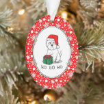 Christmas Santa West Highland White Terrier Westie Ornament<br><div class="desc">Frohe Weihnachten Weihnachtsmann West Highland White Terrier - Funny Westie Hund mit einer Weihnachtsmannmütze und einem Weihnachtsgeschenk. HO HO HO! Copyright © Angi Laframboise. Niedlicher Ferienhund züchtet Cartoon Weihnachtsgeschenke für Hunde und Hundefreunde.</div>