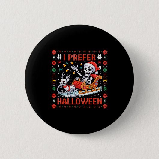 Christmas Skeleton I Prefer Halloween Ugly Christm Button (Vorderseite)