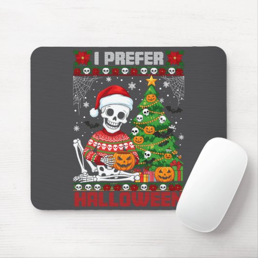 Christmas Skeleton I Prefer Halloween Ugly Xmas Gr Mousepad (Mit Mouse)