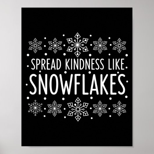 Christmas Spread Kindness Like Snowflakes - Snowfl Poster (Vorne)