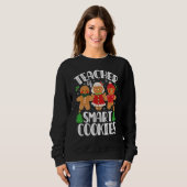 Christmas Teacher Of Smart Cookies Cute Gingerbrea Sweatshirt (Vorne ganz)
