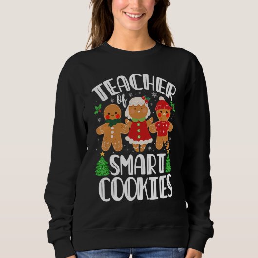 Christmas Teacher Of Smart Cookies Cute Gingerbrea Sweatshirt (Vorderseite)