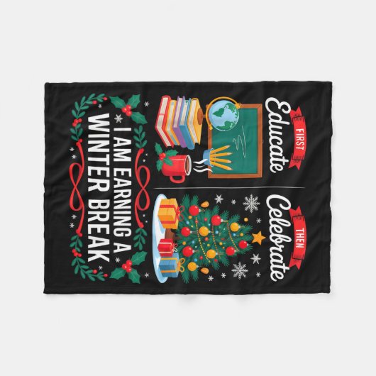 Christmas Teacher Winter Break First Educate Then  Fleecedecke (Vorderseite (Horizontal))