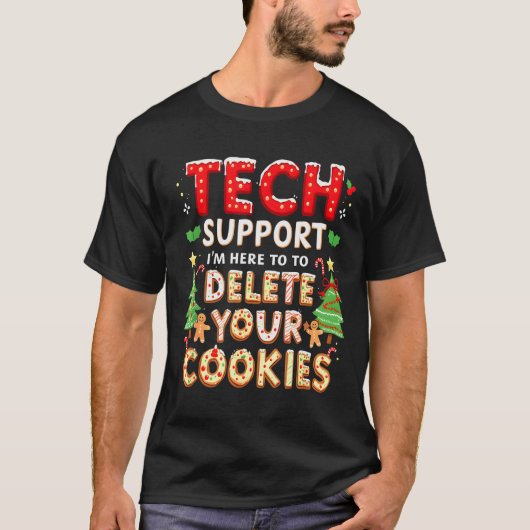 Christmas Tech Suprt Here To Delete Cookies Xmas M T-Shirt (Vorderseite)