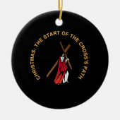 Christmas: The Start of the Cross's Path Keramik Ornament (Vorne)