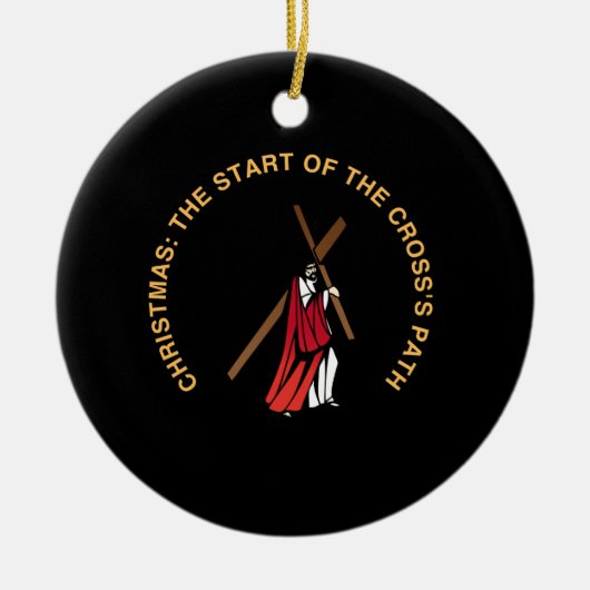 Christmas: The Start of the Cross's Path Keramik Ornament (Vorne)