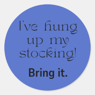 Christmas--The Stocking is Hung! Runder Aufkleber