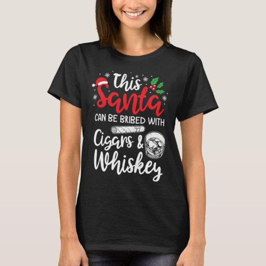 Christmas This Santa Can Be Bribed With Cigars Whi T-Shirt (Vorderseite)